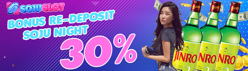 BONUS DEPOSIT SOJU NIGHT 30%